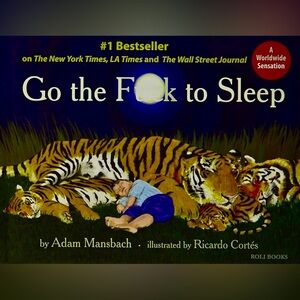 Go The F**k To Sleep: Funny Bedtime Book for Adults with Restless Kids